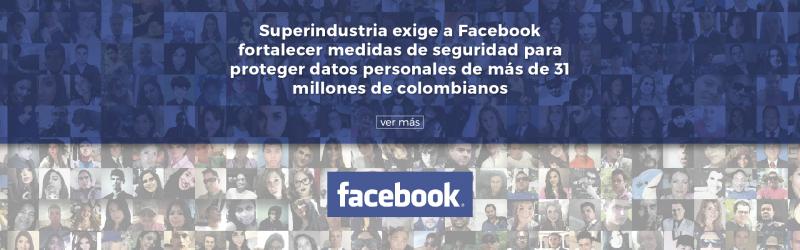 Superindustria  exige a Facebook auditoria en seguridad y manejo de datos  personales a Colombianos