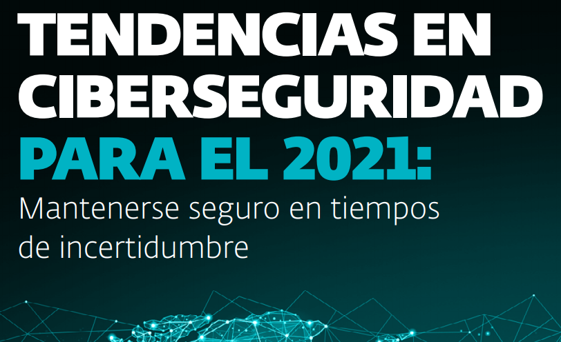 Tendencias en ciberseguridad para el 2021